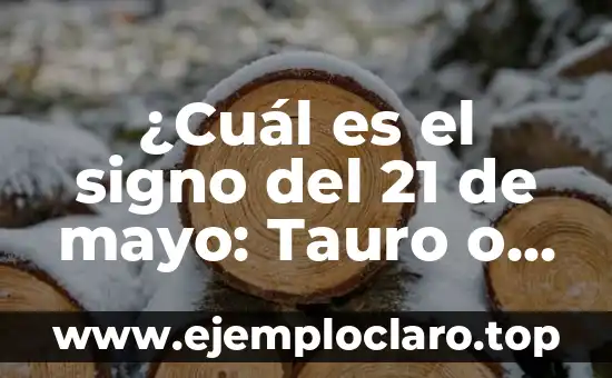 ¿Cuál ha sido el gordo de Navidad más grande de la historia? 3 ¿Cuál es el signo del 21 de mayo: Tauro o Géminis?