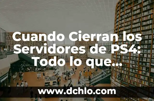 Si de Verdad Quieres Película Completa: Todo Lo Que Necesitas Saber 8 Cuando Cierran los Servidores de PS4: Todo lo que Necesitas Saber