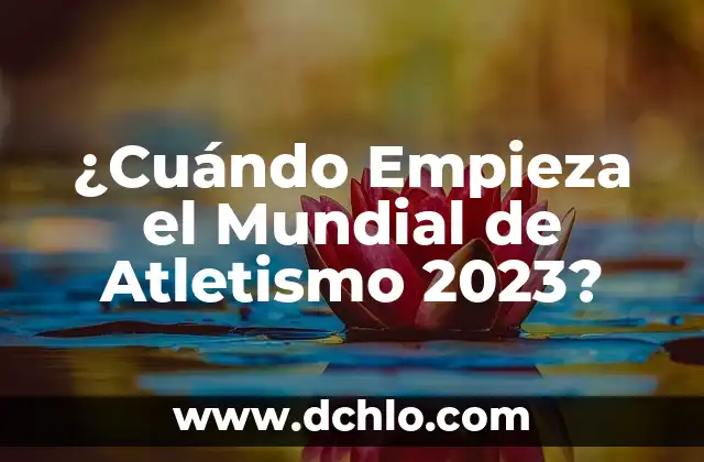 ¿A qué hora empieza WrestleMania 40? - Guía Completa y Detallada 3 ¿Cuándo Empieza el Mundial de Atletismo 2023?