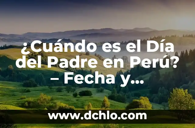 ¿Cuándo se Celebra el Año Nuevo Chino en 2023? - Fecha y Tradiciones 6 ¿Cuándo es el Día del Padre en Perú? – Fecha y Tradiciones