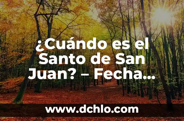 ¿Cuándo se Celebra el Año Nuevo Chino en 2023? - Fecha y Tradiciones 7 ¿Cuándo es el Santo de San Juan? – Fecha, Tradiciones y Significado