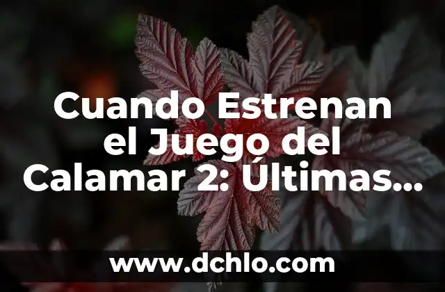 ¿Quién gana el juego del calamar el desafío? Análisis y estrategias para triunfar 4 Cuando Estrenan el Juego del Calamar 2: Últimas Noticias y Fecha de Lanzamiento