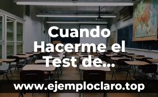 Cuando Hacerme el Test de Embarazo: Guía Completa y Precisa