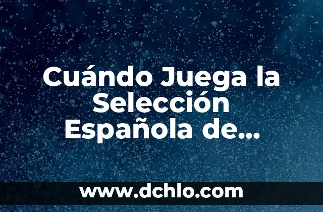 El Rey de Oros en la Baraja Española: Un Viaje al Corazón del Tarot 4 Cuándo Juega la Selección Española de Balonmano