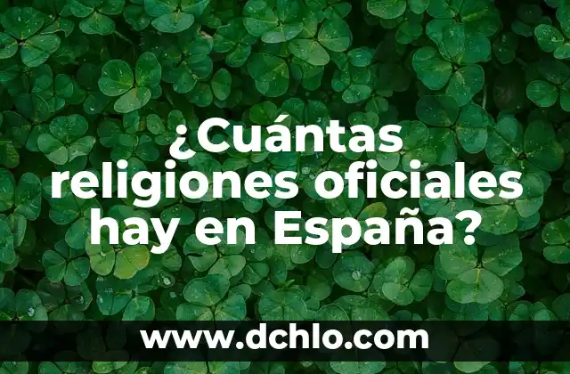 ¿Por qué Hay que Poner el Modo Avión en el Avión? 4 ¿Cuántas religiones oficiales hay en España?