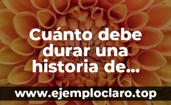 ¿Cuántas Horas Debe Durar el Ayuno Intermitente para Ser Efectivo? 5 Cuánto debe durar una historia de Instagram: Guía definitiva para maximizar el engagement