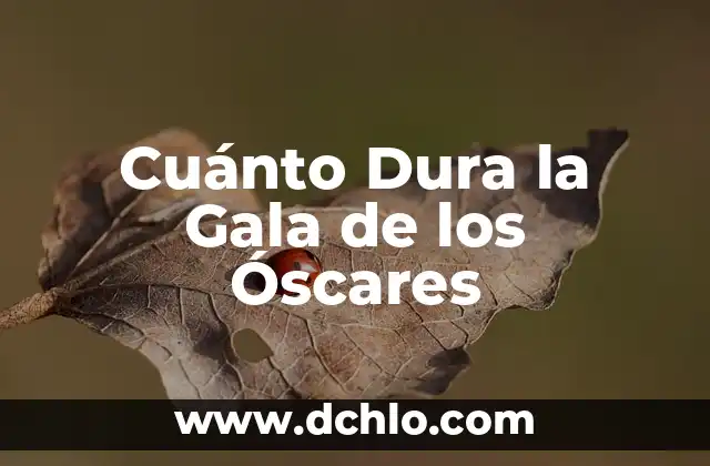 Pueblo de dura cerviz significado 3 Cuánto Dura la Gala de los Óscares