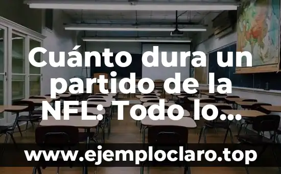 Cuánto dura un partido de la NFL: Todo lo que debes saber