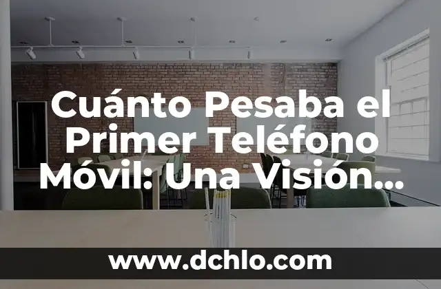 El Concepto de Concominante: Una visión integral 6 Cuánto Pesaba el Primer Teléfono Móvil: Una Visión Retro a la Era de los Brick Phones