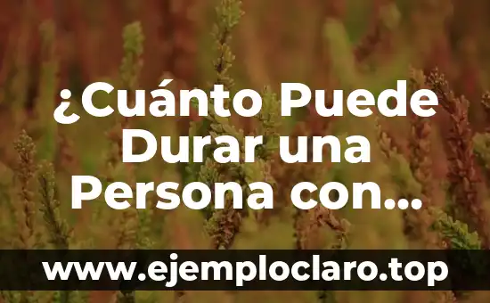¿Cuántas Horas Debe Durar el Ayuno Intermitente para Ser Efectivo? 6 ¿Cuánto Puede Durar una Persona con Fallo Multiorgánico? ¿Qué se Puede Esperar?