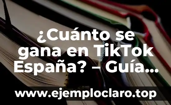 ¿Cuánto se gana en TikTok España? – Guía completa sobre monetización en TikTok