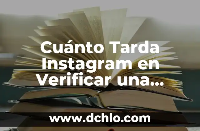 Cuánto tarda en descongelarse la carne: Guía completa 5 Cuánto Tarda Instagram en Verificar una Cuenta: Respuestas y Soluciones