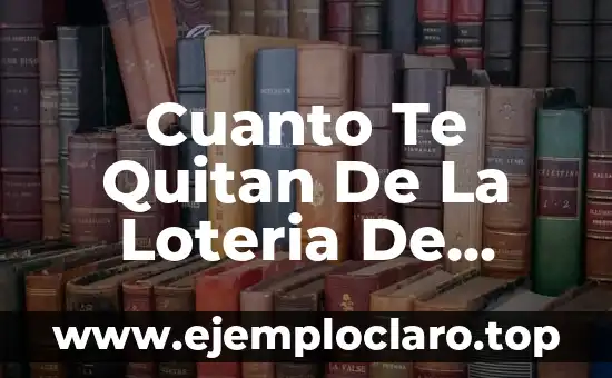 ¿Qué pasa si te quitan el útero? Guía completa sobre la histerectomía 3 Cuanto Te Quitan De La Loteria De Navidad: Todo Lo Que Necesitas Saber