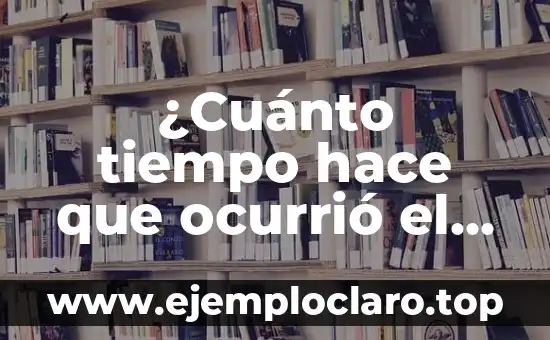 ¿Cuánto tiempo hace que ocurrió el Big Bang? (La historia del origen del universo)