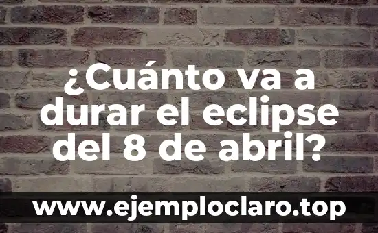 ¿Cuántas Horas Debe Durar el Ayuno Intermitente para Ser Efectivo? 3 ¿Cuánto va a durar el eclipse del 8 de abril?