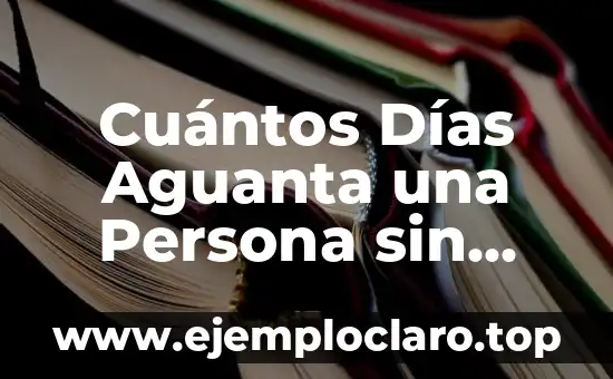 Significado y Significante de Verdad 6 Cuántos Días Aguanta una Persona sin Comer: La Verdad Sobre la Inanición