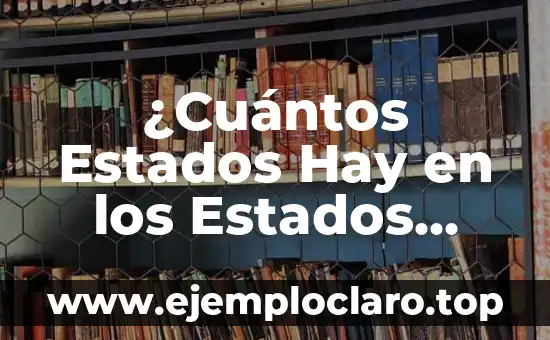 ¿Cuántos Estados Hay en los Estados Unidos de América?