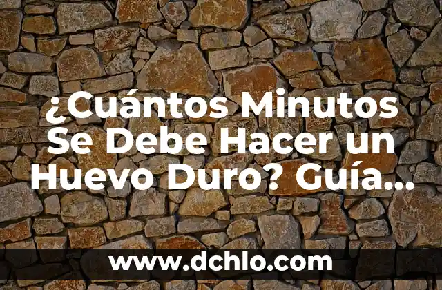 Las 50 Mejores Películas de la Historia del Cine: Una Guía Definitiva 5 ¿Cuántos Minutos Se Debe Hacer un Huevo Duro? Guía Completa
