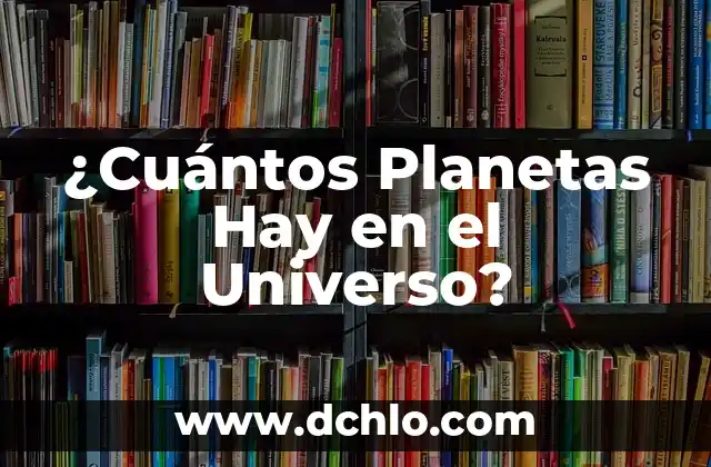 Velocidad de la Luz en km/h: Descubre el Límite de la Velocidad en el Universo 6 ¿Cuántos Planetas Hay en el Universo?