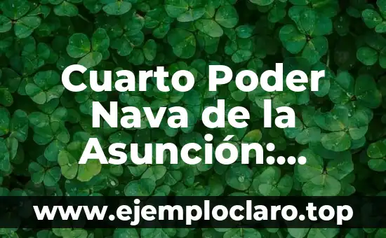 El Significado de Libertad Corto 7 Cuarto Poder Nava de la Asunción: Defendiendo la Libertad de Prensa