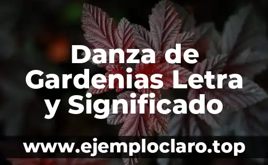 Cómo hacer gardenias de papel 4 Danza de Gardenias Letra y Significado
