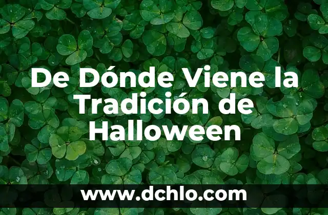 El Significado del 14 de Febrero en la Tradición Hebrea 7 De Dónde Viene la Tradición de Halloween