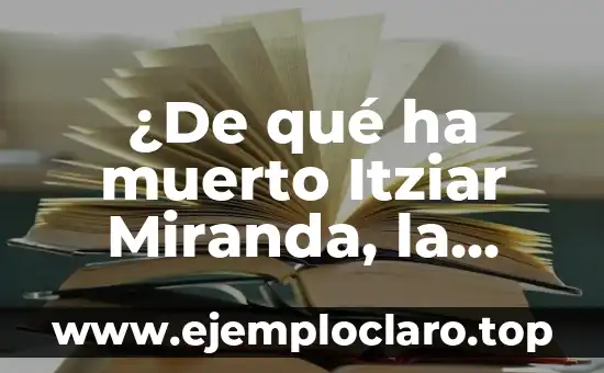 Actriz que hace de Bárbara Rey: La Biografía de la Leyenda Española 3 ¿De qué ha muerto Itziar Miranda, la actriz española?