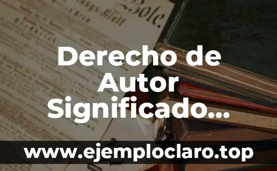Autor de la Teoría del Aprendizaje Significativo: Una Guía Completa 6 Derecho de Autor Significado APA – Todo lo que Necesitas Saber