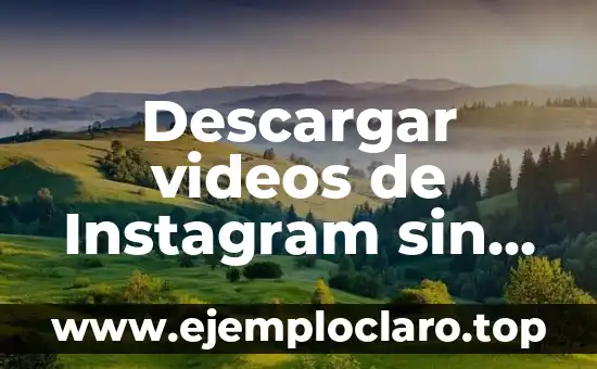 Descargar videos de Instagram sin marca de agua GRATIS y rápido