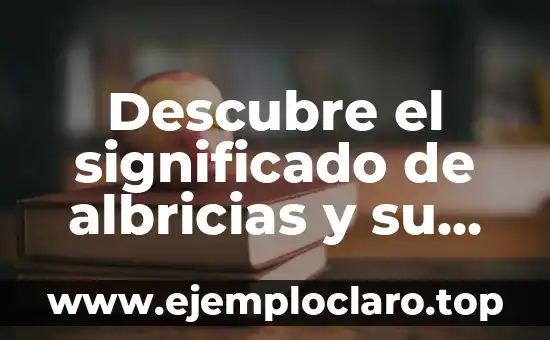 Descubre el significado de albricias y su relevancia cultural