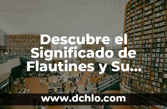 C贸mo hacer una obra musical 4 Descubre el Significado de Flautines y Su Importancia Musical