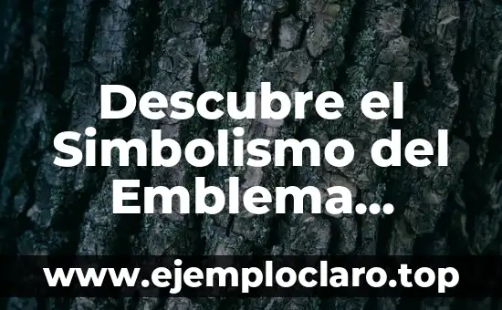 Descubre el Simbolismo del Emblema Nacional de México
