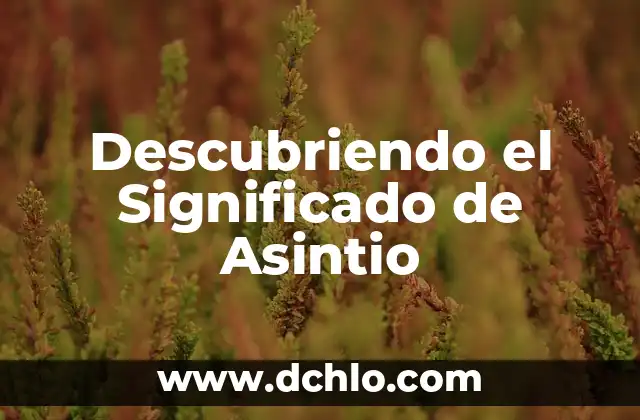 El significado y concepto de disfagia 4 Descubriendo el Significado de Asintio