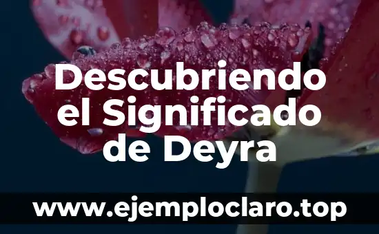 Descubriendo el Significado de Deyra
