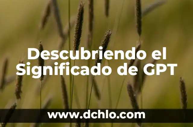 El Misterio de las Palabras: Descubriendo el Significado de 'Por Arte de Birlibirloque' 3 Descubriendo el Significado de GPT
