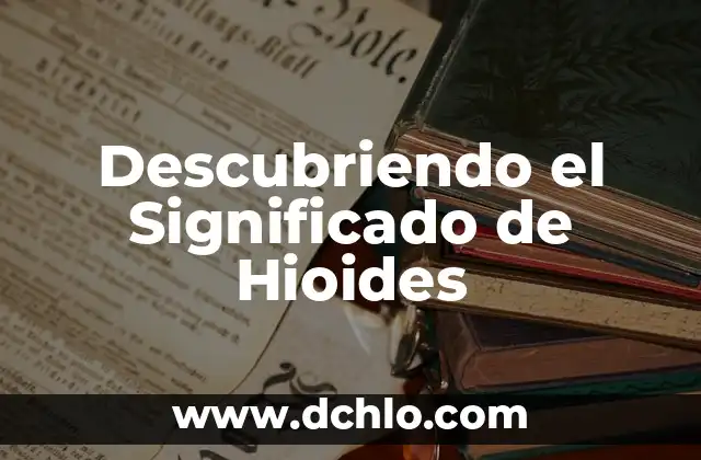 Descubriendo el Significado de Comipems 4 Descubriendo el Significado de Hioides