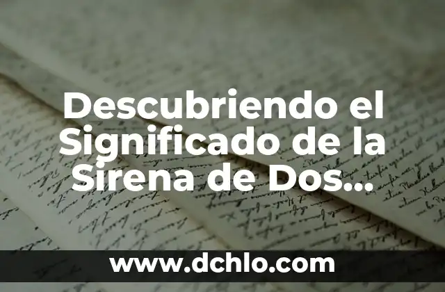 El Misterio del Niño de Dos Cabezas: Un Viaje a Través de la Historia y la Cultura 8 Descubriendo el Significado de la Sirena de Dos Cabezas