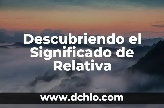 Etimología y significado de nutrición: Descubriendo sus raíces 8 Descubriendo el Significado de Relativa