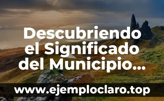 Descubriendo el Significado del Municipio de Cuautitlán