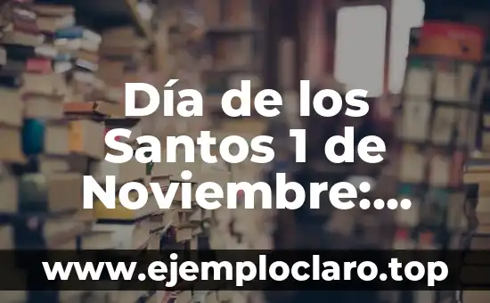 Descubre el significado del nombre Erika: Orígenes y simbolismo 7 Día de los Santos 1 de Noviembre: Orígenes, Tradiciones y Celebraciones