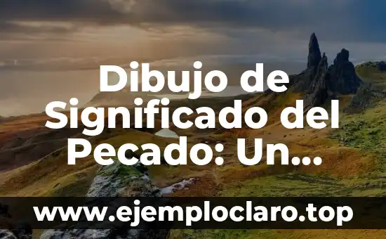 Dibujo de Significado del Pecado: Un Viaje Artístico a la Moralidad