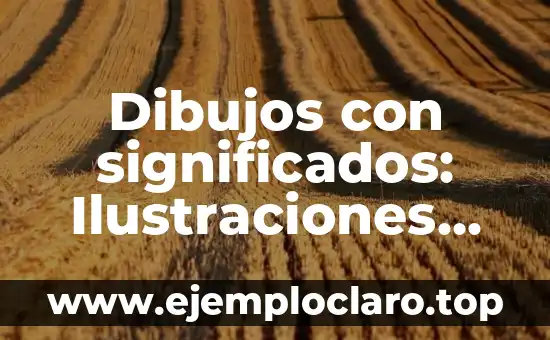 Dibujos con significados: Ilustraciones simbólicas que hablan más que mil palabras