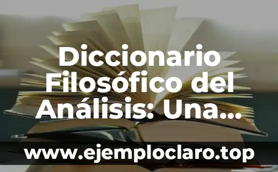 Introducción al Pensamiento Primitivo 4 Diccionario Filosófico del Análisis: Una Guía al Pensamiento Crítico