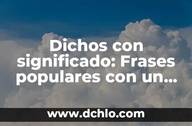 Mensaje Significativo de la Basura: Un Enfoque Innovador 3 Dichos con significado: Frases populares con un mensaje profundo