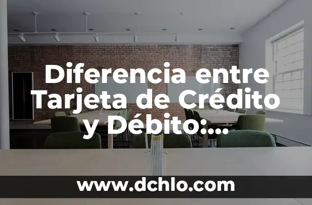 Métodos de Pago en Puebla: Una Visión General 4 Diferencia entre Tarjeta de Crédito y Débito: Entendiendo las Opciones de Pago