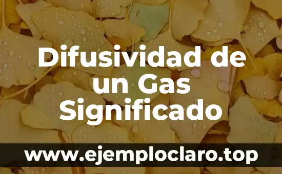 Difusividad de un Gas Significado