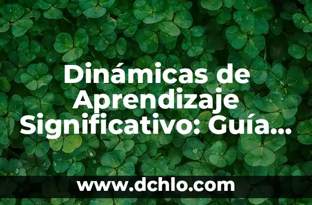 Mercado de Corto Plazo: Entendiendo sus Dinámicas 6 Dinámicas de Aprendizaje Significativo: Guía Completa y Recursos PDF Gratuitos