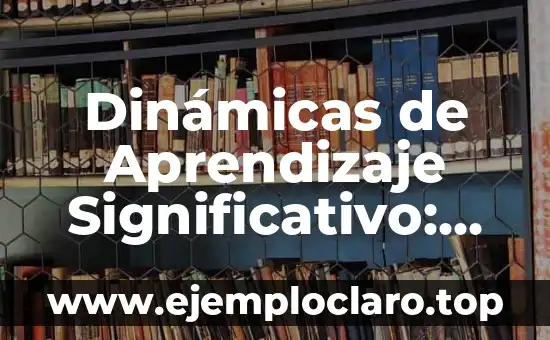 Dinámicas de Aprendizaje Significativo: Guía Completa y Recursos PDF Gratuitos