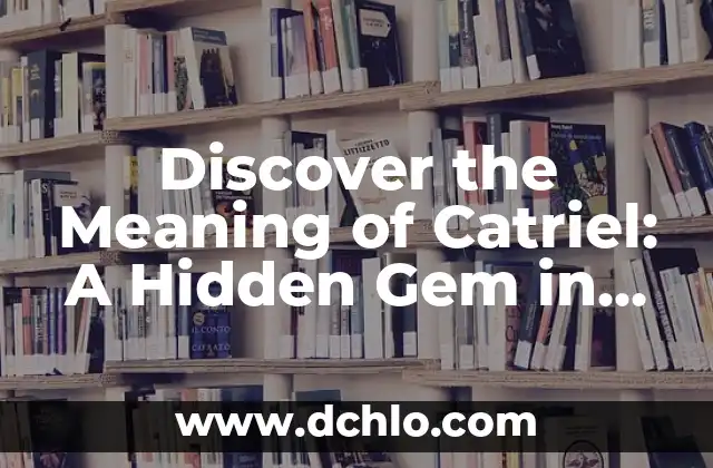 The Hidden Meaning Behind Royal Names: Unveiling the Secrets of Kings' Names 5 Discover the Meaning of Catriel: A Hidden Gem in Argentina