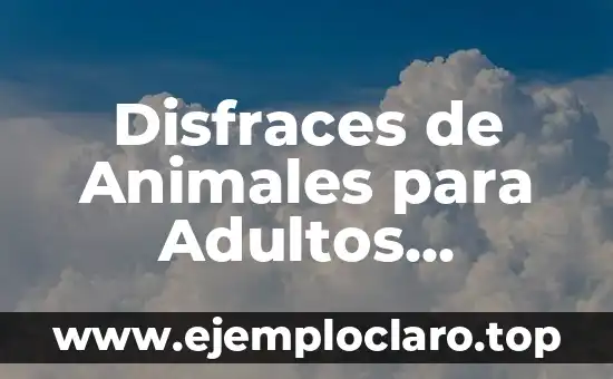 Disfraces de Animales para Adultos Caseros: Crea tus Propios Diseños Divertidos
